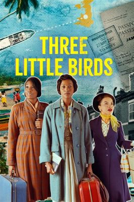  Three Little Birds - Una melodía que celebra la vida y te invita a bailar sin preocupaciones